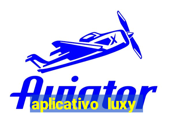 aplicativo luxy como funciona